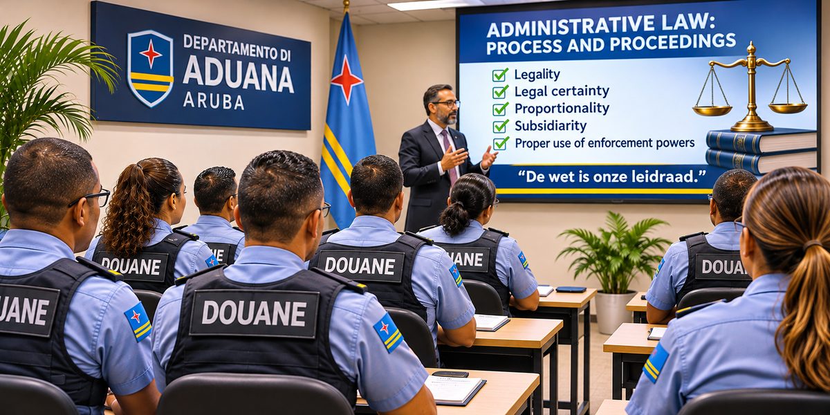 Customs officers in Douane vests attend a class at the Departamento di Aduana; the screen reads Administrative Law: Process and Proceedings, listing legality, legal certainty, proportionality, subsidiarity and proper use of enforcement powers, with the line “De wet is onze leidraad.”