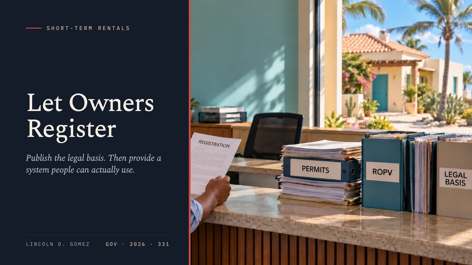 Short-term rentals. Let Owners Register. Publish the legal basis. Then provide a system people can actually use. A property owner at a government registration counter, with binders labelled Permits, ROPV and Legal Basis on the shelf behind.