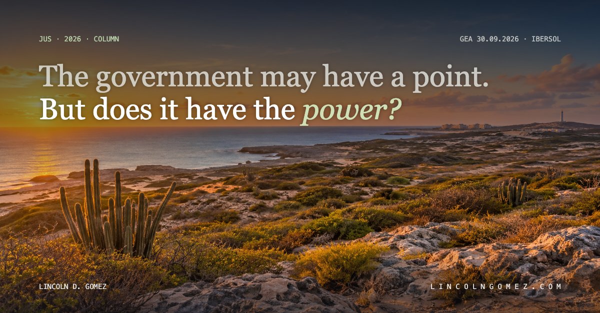Undeveloped coastal land in northwest Aruba at sunset, titled The government may have a point. But does it have the power?