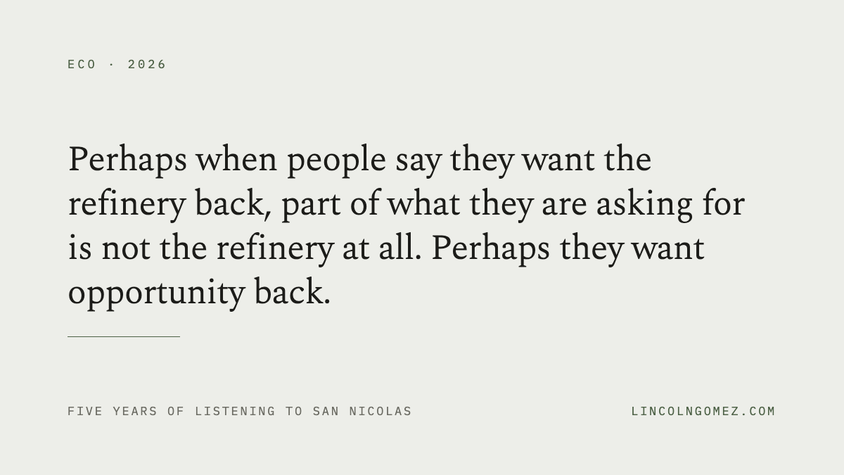 Pull quote: Perhaps when people say they want the refinery back, part of what they are asking for is not the refinery at all. Perhaps they want opportunity back.